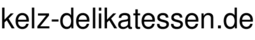 kelz-delikatessen.de