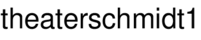 theaterschmidt1